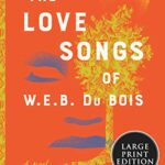 The Love Songs of W.E.B. Du Bois book cover