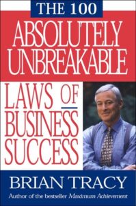 Cover of The 100 Absolutely Unbreakable Laws of Business Success by Brian Tracy