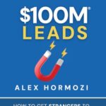 Cover of $100M Leads by Alex Hormozi
