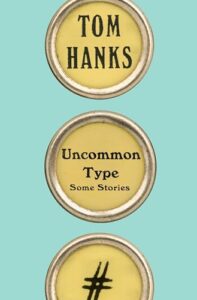 Cover of Uncommon Type by Tom Hanks