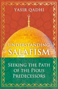 Cover of Understanding Salafism by Yasir Qadhi