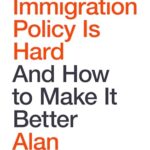 Cover of Why Immigration Policy is Hard and How to Make it Better by Alan Manning