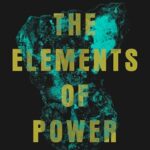 Cover of The Elements of Power: A Story of War, Technology, and the Dirtiest Supply Chain on Earth by Nicolas Niarchos
