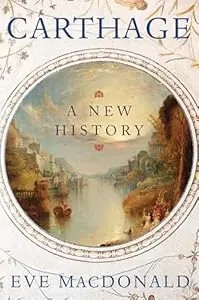 Cover of Carthage: A New History by Eve MacDonald