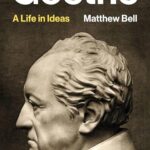 Cover of Goethe: A Life in Ideas by Matthew Bell