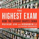 Cover of The Highest Exam: How the Gaokao Shapes China by Ruixue Jia