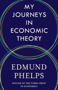 Cover of My Journeys in Economic Theory by Edmund Phelps