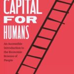 Cover of Human Capital for Humans: An Accessible Introduction to the Economic Science of People by Pablo A. Peña