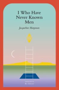 Cover of I Who Have Never Known Men by Jacqueline Harpman