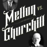 Cover of Mellon vs. Churchill: The Untold Story of Treasury Titans at War by Jill Eicher