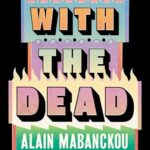 Cover of Dealing with the Dead by Alain Mabanckou