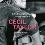 Cover of In the Brewing Luminous: The Life and Music of Cecil Taylor by Philip Freeman