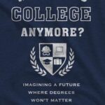 Cover of Who Needs College Anymore? Imagining a Future Where Degrees Don't Matter by Kathleen deLaski
