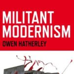 Cover of Militant Modernism by Owen Hatherley