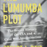 Cover of The Lumumba Plot: The Secret History of the CIA and a Cold War Assassination by Stuart A. Reid