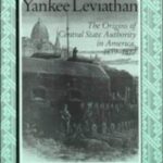 Cover of Yankee Leviathan: The Origins of Central State Authority in America, 1859-1877 by Richard Franklin Bensel