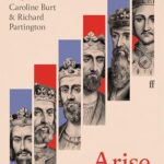 Cover of Arise, England: Six Kings and the Making of the English State by Caroline Burt