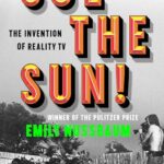Cover of Cue the Sun! The Invention of Reality TV by Emily Nussbaum