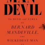 Cover of Man-Devil: The Mind and Times of Bernard Mandeville, The Wickedest Man in Europe by John Callanan