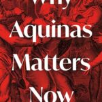 Cover of Why Aquinas Matters Now by Oliver Keenan
