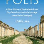 Cover of Polis: A New History of the Ancient Greek City-State from the Early Iron Age to the End of Antiquity by John Ma