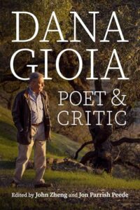 Cover of Dana Gioia: Poet & Critic by John Zheng