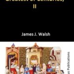 Cover of The Thirteenth Greatest of Centuries, II by James J. Walsh