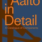 Cover of Aalto in Detail: A Catalogue of Components by Celine Dietziker