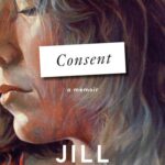 Cover of Consent: A Memoir by Jill Ciment