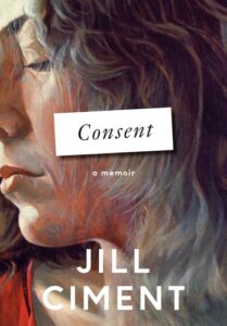 Cover of Consent: A Memoir by Jill Ciment