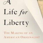 Cover of A Life for Liberty: The Making of an American Originalist by Randy Barnett