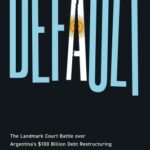 Cover of Default: The Landmark Court Battle over Argentina's $100 Billion Debt Restructuring by Gregory Makoff