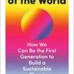 Cover of Not the End of the World: How We Can be the First Generation to Build a Sustainable Planet by Hannah Ritchie