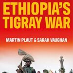 Cover of Understanding Ethiopia's Tigray War by Martin Plaut