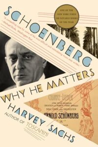 Cover of Schoenberg: Why He Matters by Harvey Sachs