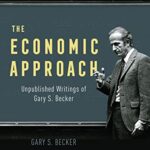 Cover of The Economic Approach: Unpublished Writings of Gary S. Becker by Gary S. Becker