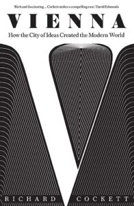 Cover of Vienna: How the City of Ideas Created the Modern World by Richard Cockett
