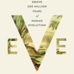 Cover of Eve: How the Female Body Drove 200 Million Years of Human Evolution by Cat Bohannon