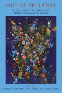 Cover of Out of Sri Lanka: Tamil, Sinhala & English Poetry from Sri Lanka and its Diasporas by Vidyan Ravinthiran