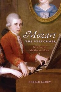 Cover of Mozart the Performer: Variations on the Showman's Art by Dorian Bandy