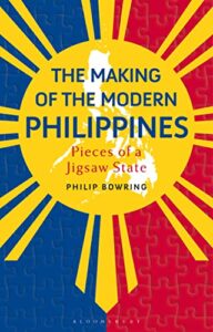 Cover of The Making of the Modern Philippines: Pieces of a Jigsaw State by Philip Bowring