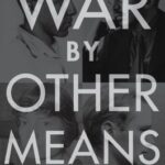 Cover of War by Other Means: The Pacifists of the Greatest Generation Who Revolutionized Resistance by Daniel Akst