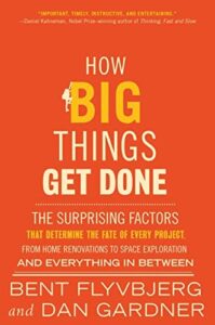 Cover of How Big Things Get Done: The Surprising Factors That Determine the Fate of Every Project by Bent Flyvbjerg
