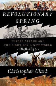 Cover of Revolutionary Spring: Fighting for a New World 1848-1849 by Christopher Clark