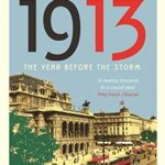 Cover of 1913: The Year Before the Storm by Florian Illies