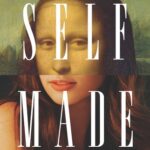 Cover of Self-Made: Creating Our Identities from Da Vinci to the Kardashians by Tara Isabella Burton