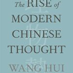 Cover of The Rise of Modern Chinese Thought by Wang Hui