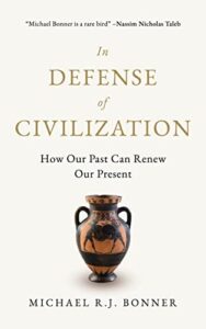 Cover of In Defense of Civilization: How Our Past Can Renew Our Present by Michael R.J. Bonner