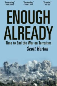 Cover of Enough Already: Time to End the War on Terrorism by Scott Horton