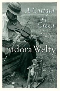 Cover of A Curtain of Green by Eudora Welty